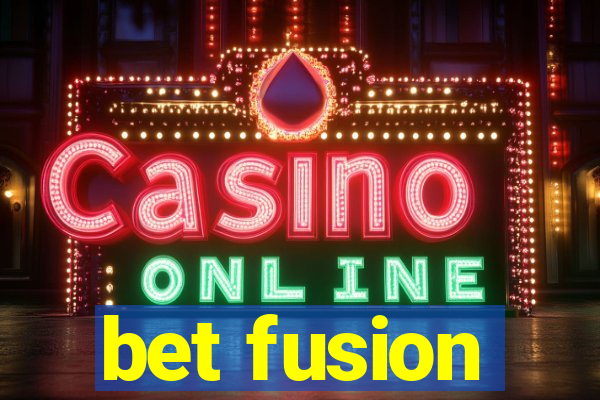 bet fusion
